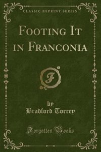 Couverture_Footing It in Franconia (Classic Reprint)