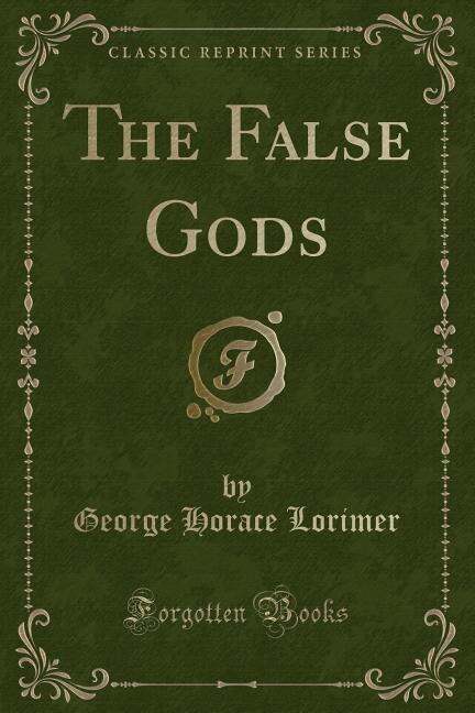 Front cover_The False Gods (Classic Reprint)