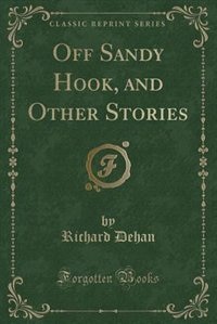 Front cover_Off Sandy Hook, and Other Stories (Classic Reprint)