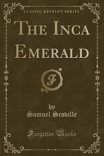 Front cover_The Inca Emerald (Classic Reprint)