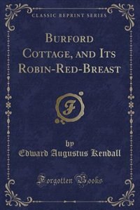 Couverture_Burford Cottage, and Its Robin-Red-Breast (Classic Reprint)