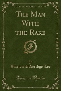 Front cover_The Man With the Rake (Classic Reprint)