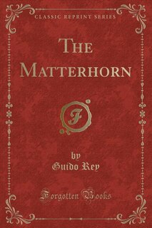 Front cover_The Matterhorn (Classic Reprint)