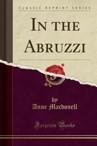 Front cover_In the Abruzzi (Classic Reprint)