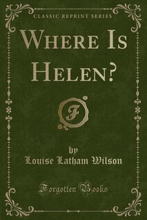 Front cover_Where Is Helen? (Classic Reprint)