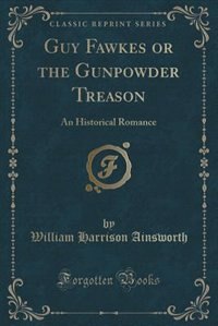 Front cover_Guy Fawkes or the Gunpowder Treason