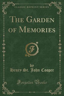 Front cover_The Garden of Memories (Classic Reprint)