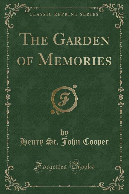 Front cover_The Garden of Memories (Classic Reprint)