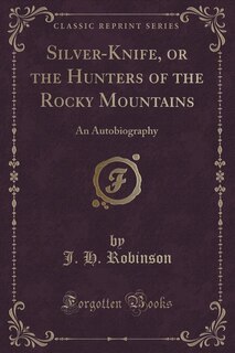 Front cover_Silver-Knife, or the Hunters of the Rocky Mountains