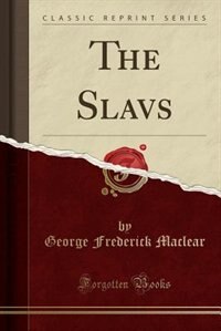 The Slavs (Classic Reprint)