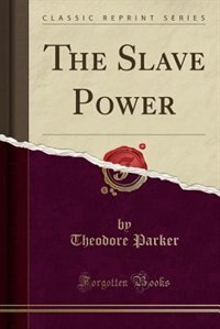 Front cover_The Slave Power (Classic Reprint)