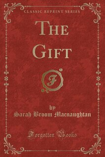 Front cover_The Gift (Classic Reprint)