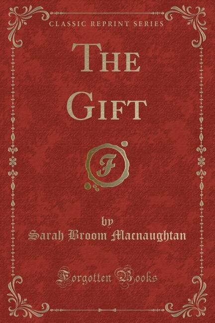 Front cover_The Gift (Classic Reprint)