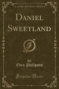 Front cover_Daniel Sweetland (Classic Reprint)