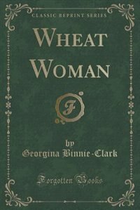 Couverture_Wheat Woman (Classic Reprint)
