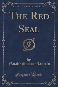 The Red Seal (Classic Reprint)