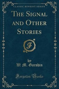 Front cover_The Signal and Other Stories (Classic Reprint)