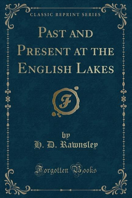 Front cover_Past and Present at the English Lakes (Classic Reprint)