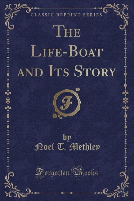 Front cover_The Life-Boat and Its Story (Classic Reprint)