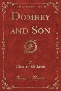 Couverture_Dombey and Son, Vol. 3 (Classic Reprint)