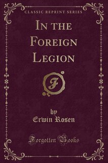 Front cover_In the Foreign Legion (Classic Reprint)