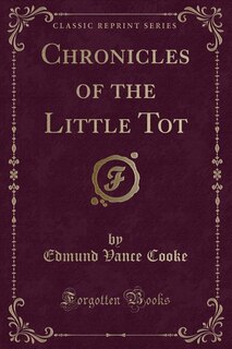 Couverture_Chronicles of the Little Tot (Classic Reprint)