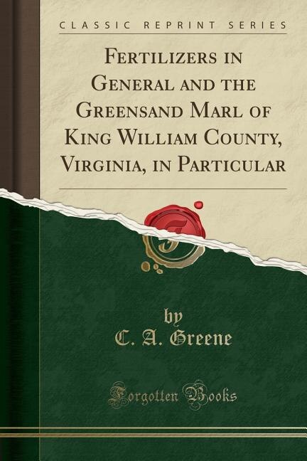 Couverture_Fertilizers in General and the Greensand Marl of King William County, Virginia, in Particular (Classic Reprint)