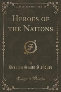 Front cover_Heroes of the Nations (Classic Reprint)