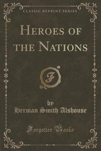 Front cover_Heroes of the Nations (Classic Reprint)