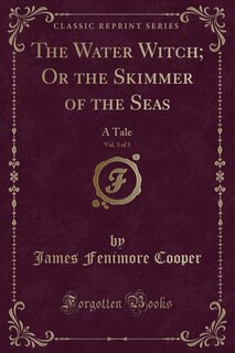 Front cover_The Water Witch; Or the Skimmer of the Seas, Vol. 3 of 3