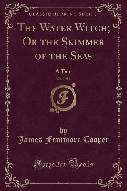 Front cover_The Water Witch; Or the Skimmer of the Seas, Vol. 3 of 3