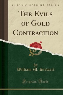 Front cover_The Evils of Gold Contraction (Classic Reprint)