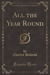 Front cover_All the Year Round, Vol. 5 (Classic Reprint)