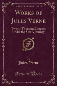 Works of Jules Verne, Vol. 12: The Giant Raft: The Cryptogram; The Steam House: The Demon of Cawnpore; Tigers and Traitors (Classi