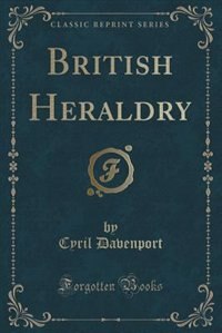 Front cover_British Heraldry (Classic Reprint)