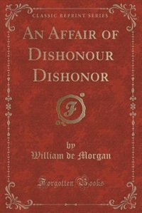 Couverture_An Affair of Dishonour Dishonor (Classic Reprint)