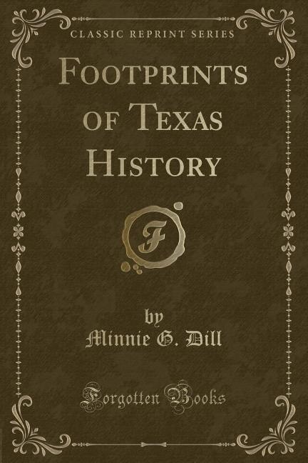 Front cover_Footprints of Texas History (Classic Reprint)