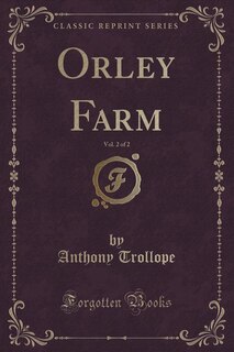 Orley Farm, Vol. 2 of 2 (Classic Reprint)
