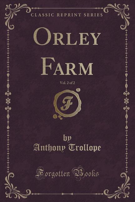 Orley Farm, Vol. 2 of 2 (Classic Reprint)