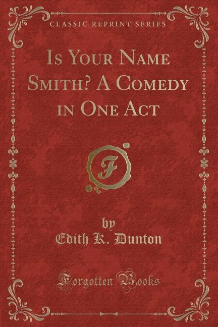 Couverture_Is Your Name Smith? A Comedy in One Act (Classic Reprint)
