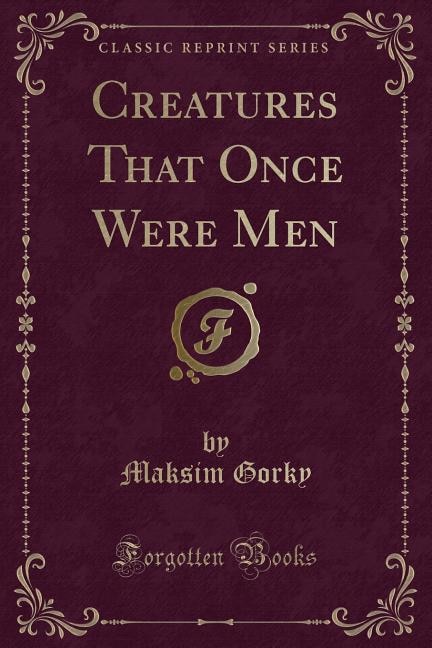 Couverture_Creatures That Once Were Men (Classic Reprint)