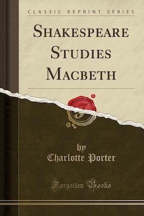 Shakespeare Studies Macbeth (Classic Reprint)