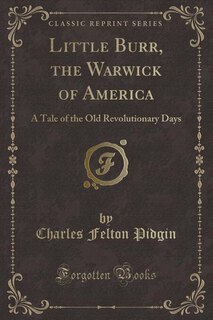 Front cover_Little Burr, the Warwick of America