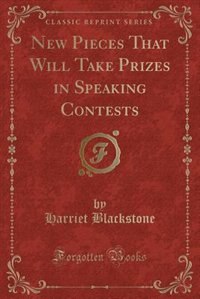 Front cover_New Pieces That Will Take Prizes in Speaking Contests (Classic Reprint)