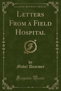 Couverture_Letters From a Field Hospital (Classic Reprint)