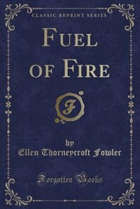 Front cover_Fuel of Fire (Classic Reprint)