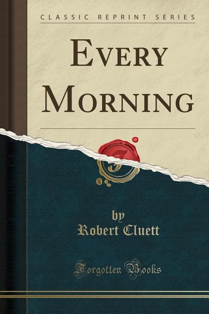 Couverture_Every Morning (Classic Reprint)