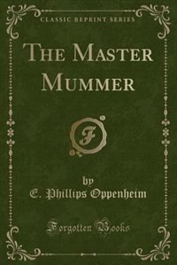 The Master Mummer (Classic Reprint)