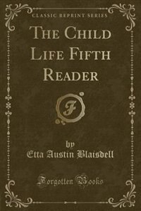 Front cover_The Child Life Fifth Reader (Classic Reprint)