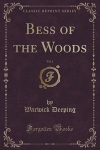 Front cover_Bess of the Woods, Vol. 1 (Classic Reprint)